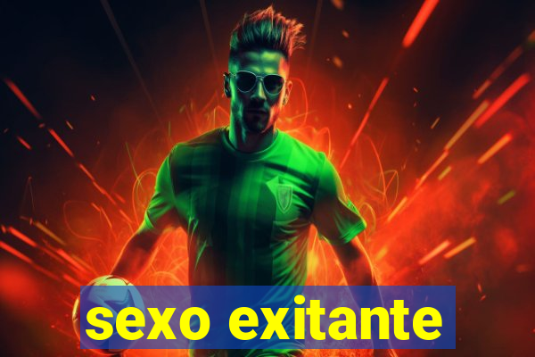 sexo exitante